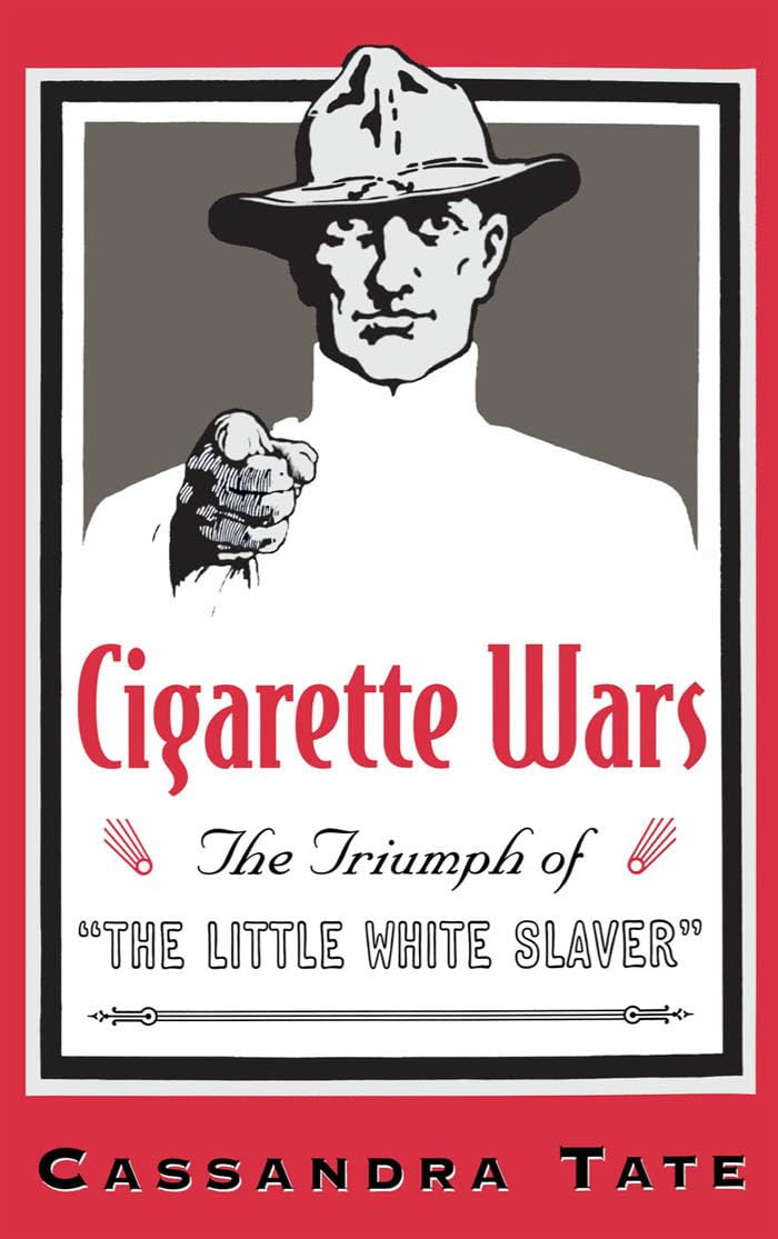Cigarette Wars: The Triumph of The Little White Slaver