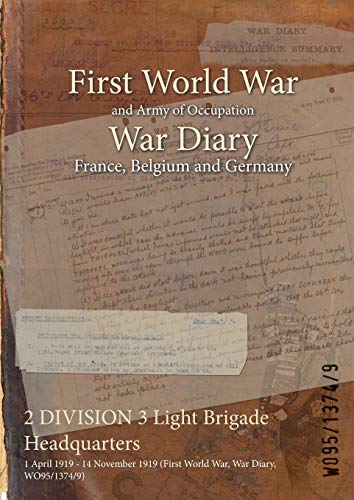 2 DIVISION 3 Light Brigade Headquarters: 1 April 1919 - 14 November 1919 (First World War, War Diary, WO95/1374/9)