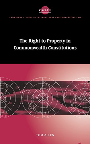 The Right to Property in Commonwealth Constitutions (Cambridge Studies in International and Comparative Law, Band 11)