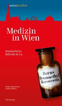 Medizin in Wien: Semmelweis, Billroth und Co