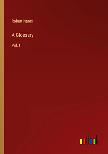 A Glossary: Vol. I