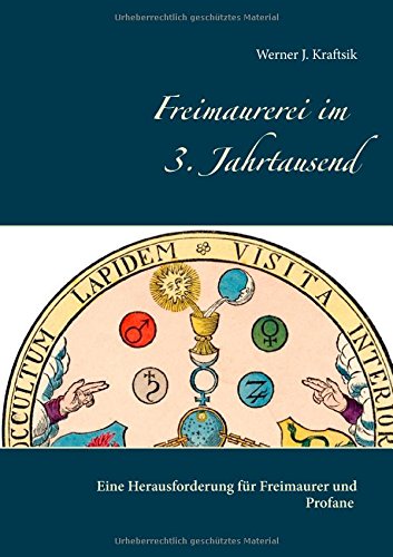 Freimaurerei im 3. Jahrtausend: Eine Herausforderung für Freimaurer und Profane