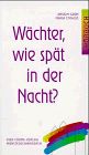 Wächter, wie spät in der Nacht?: Textbuch: Wegbegleiter im Advent