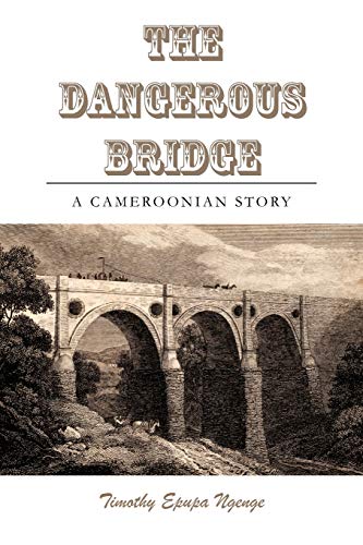 The Dangerous Bridge: A Cameroonian Story