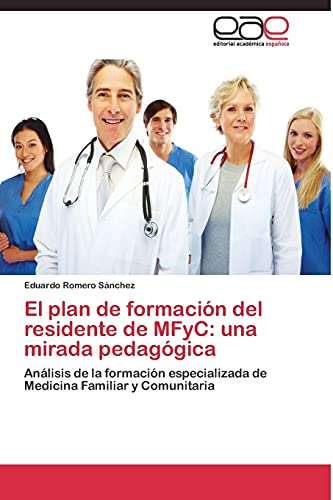 El plan de formación del residente de MFyC: una mirada pedagógica: Análisis de la formación especializada de Medicina Familiar y Comunitaria