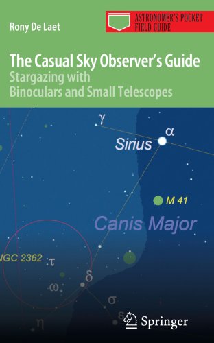 The Casual Sky Observer's Guide: Stargazing with Binoculars and Small Telescopes (Astronomer's Pocket Field Guide)