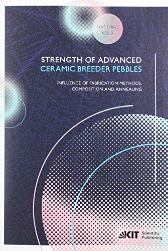 Strength of advanced ceramic breeder pebbles: influence of fabrication methods, composition and annealing