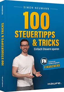 100 Steuertipps und -tricks: Einfach Steuern sparen (Haufe TaschenGuide) von Neumann, Simon | Buch | Zustand sehr gut
