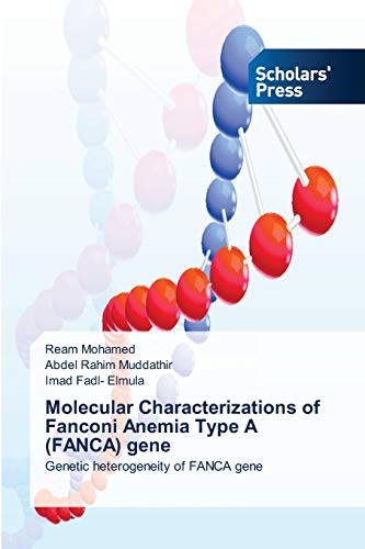 Molecular Characterizations of Fanconi Anemia Type A (FANCA) gene: Genetic heterogeneity of FANCA gene