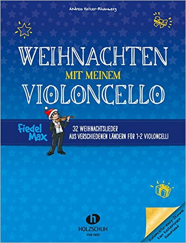 Weihnachten mit meinem Violoncello: 32 Weihnachtslieder aus verschiedenen Ländern für 1-2 Violoncelli