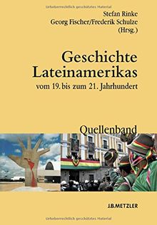 Geschichte Lateinamerikas vom 19. bis zum 21. Jahrhundert: Quellenband