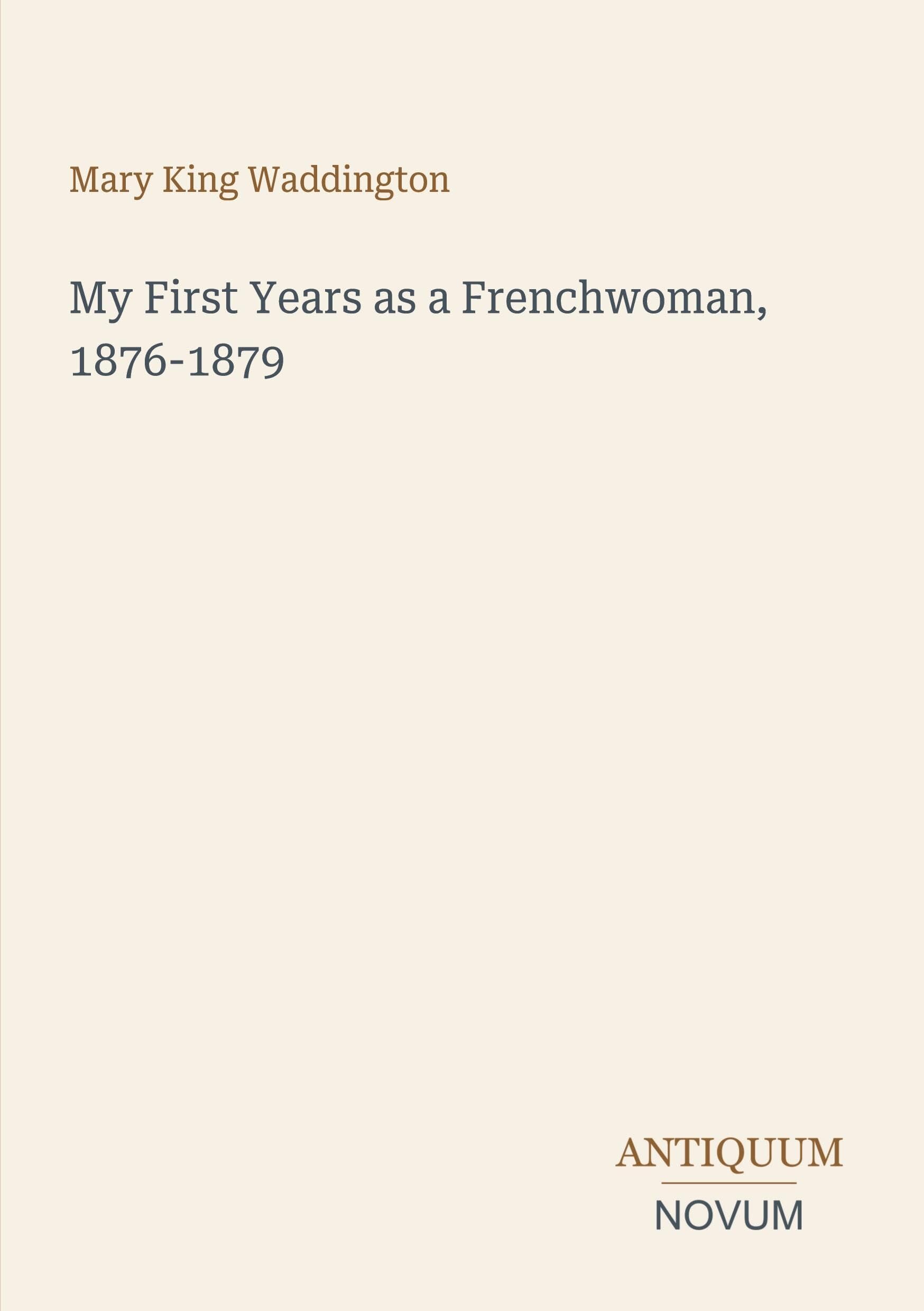 My First Years as a Frenchwoman, 1876-1879