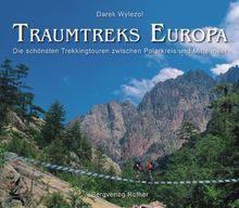 Traumtreks Europa: Die schönsten Trekkingtouren zwischen Polarkreis und Mittelmeer