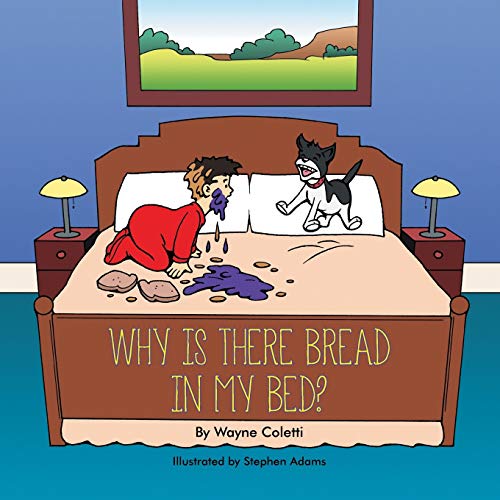 Why is there Bread in my Bed?