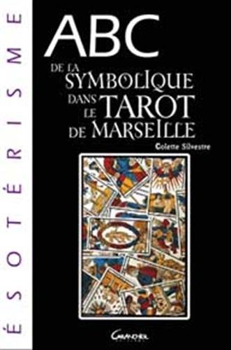 Abc De La Symbolique Dans Le Tarot De Marseille (grancher Depot)