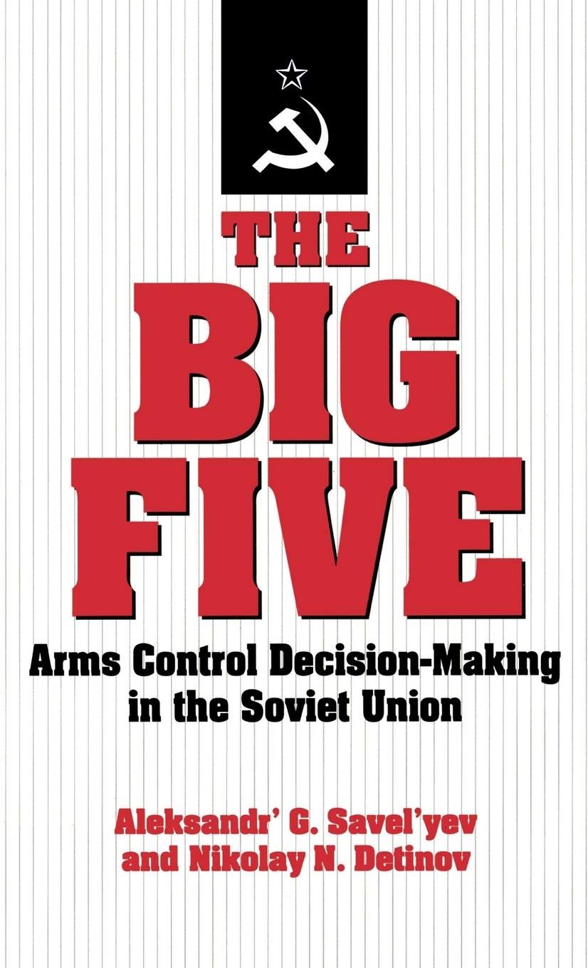 The Big Five: Arms Control Decision-Making in the Soviet Union