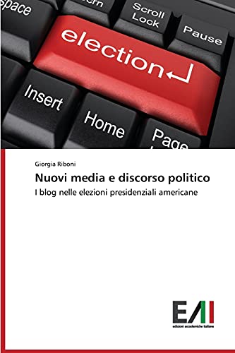 Nuovi media e discorso politico: I blog nelle elezioni presidenziali americane