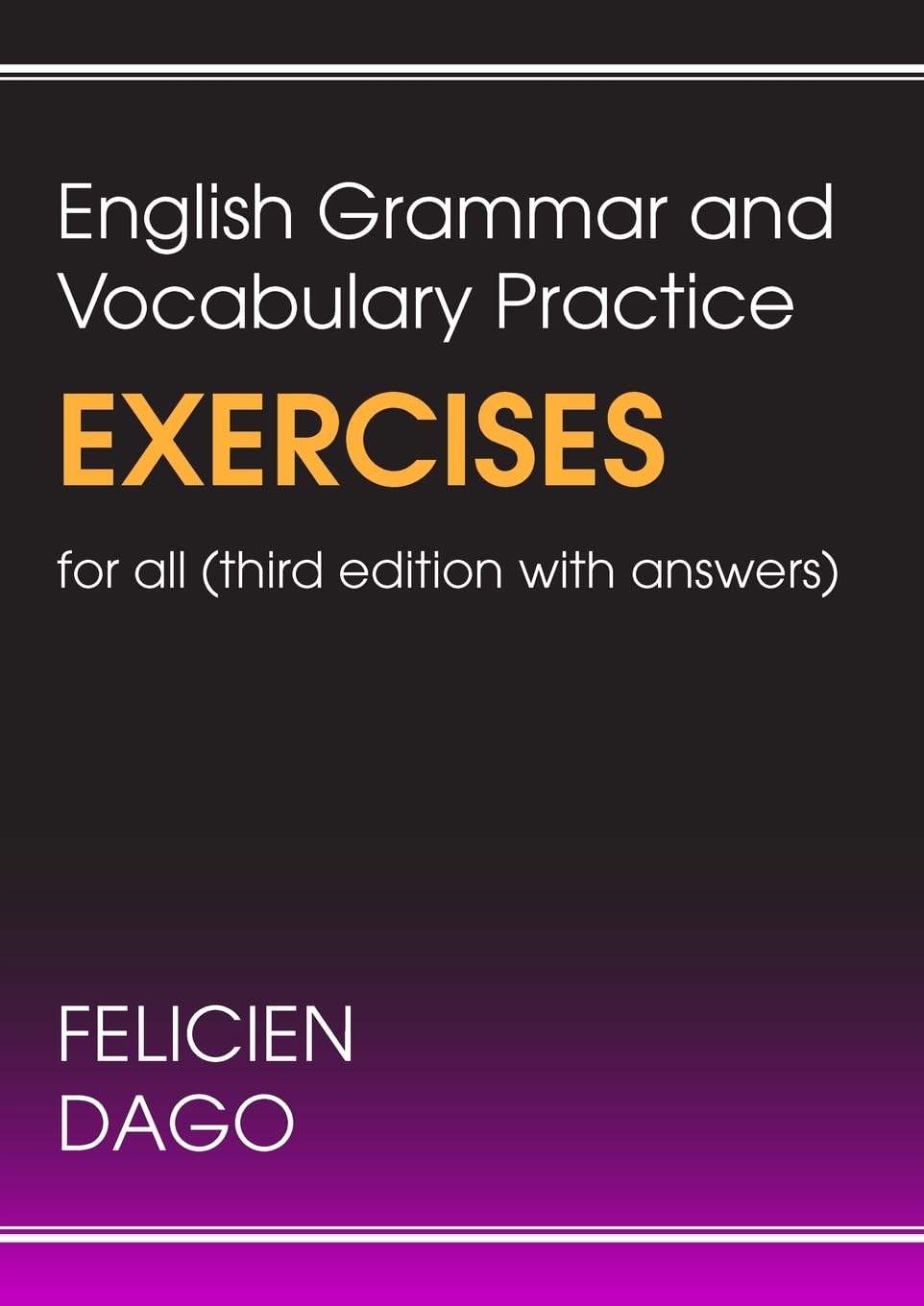 English Grammar and Vocabulary Practice Exercises For All: Third Edition with Answers