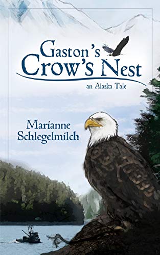 Gaston's Crow's Nest: An Alaska Tale