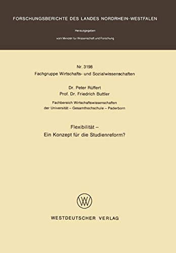 Flexibilität ― Ein Konzept für die Studienreform? (Forschungsberichte des Landes Nordrhein-Westfalen, 3198, Band 3198)