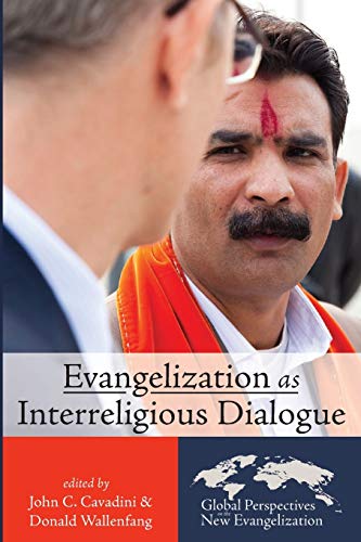 Evangelization as Interreligious Dialogue (Global Perspectives on the New Evangelization, Band 2)