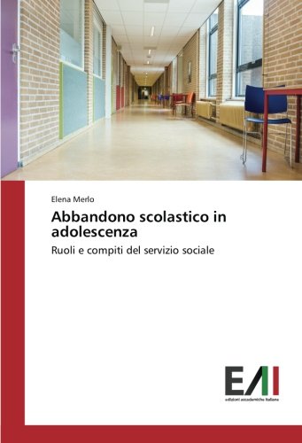 Abbandono scolastico in adolescenza: Ruoli e compiti del servizio sociale