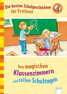 Die besten Schulgeschichten für Erstleser: Von magischen Klassenzimmern und tollen Schultagen. Der Bücherbär: Mein LeseBilderbuch