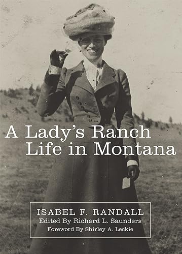 A Lady's Ranch Life in Montana: Volume 67 (The Western Frontier Library, 67, Band 67)