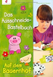 Das Ausschneide-Bastelbuch - Auf dem Bauernhof