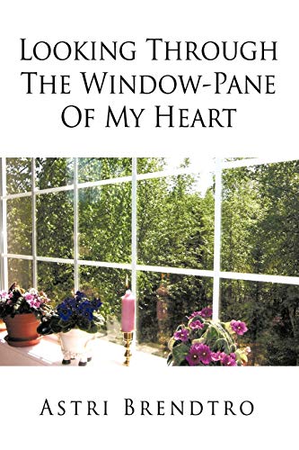 Looking Through The Window-Pane Of My Heart