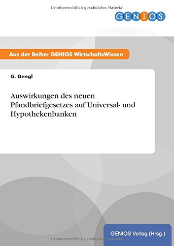 Auswirkungen des neuen Pfandbriefgesetzes auf Universal- und Hypothekenbanken