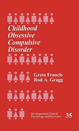Childhood Obsessive Compulsive Disorder (Developmental Clinical Psychology & Psychiatry, Band 35)