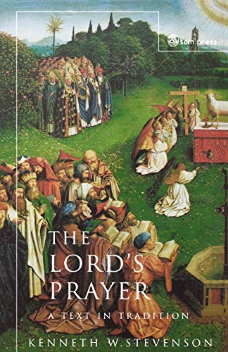 The Lord's Prayer: A Text in Tradition