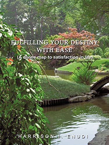 Fulfilling Your Destiny with Ease: A divine map to satisfaction in life