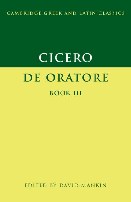 David Mankin Cicero, De Oratore Book Iii (Cambridge Greek And Latin Classics)