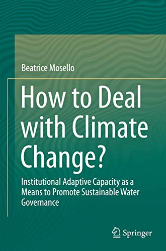 How to Deal with Climate Change?: Institutional Adaptive Capacity as a Means to Promote Sustainable Water Governance