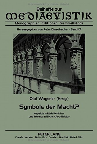 Symbole der Macht?: Aspekte mittelalterlicher und frühneuzeitlicher Architektur (Beihefte zur Mediaevistik)