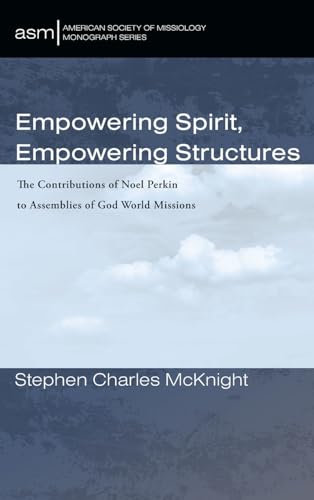 Empowering Spirit, Empowering Structures (American Society of Missiology Monograph)