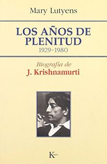 Los años de plenitud : biografía de J. Krishnamurti (Sabiduria Perenne)