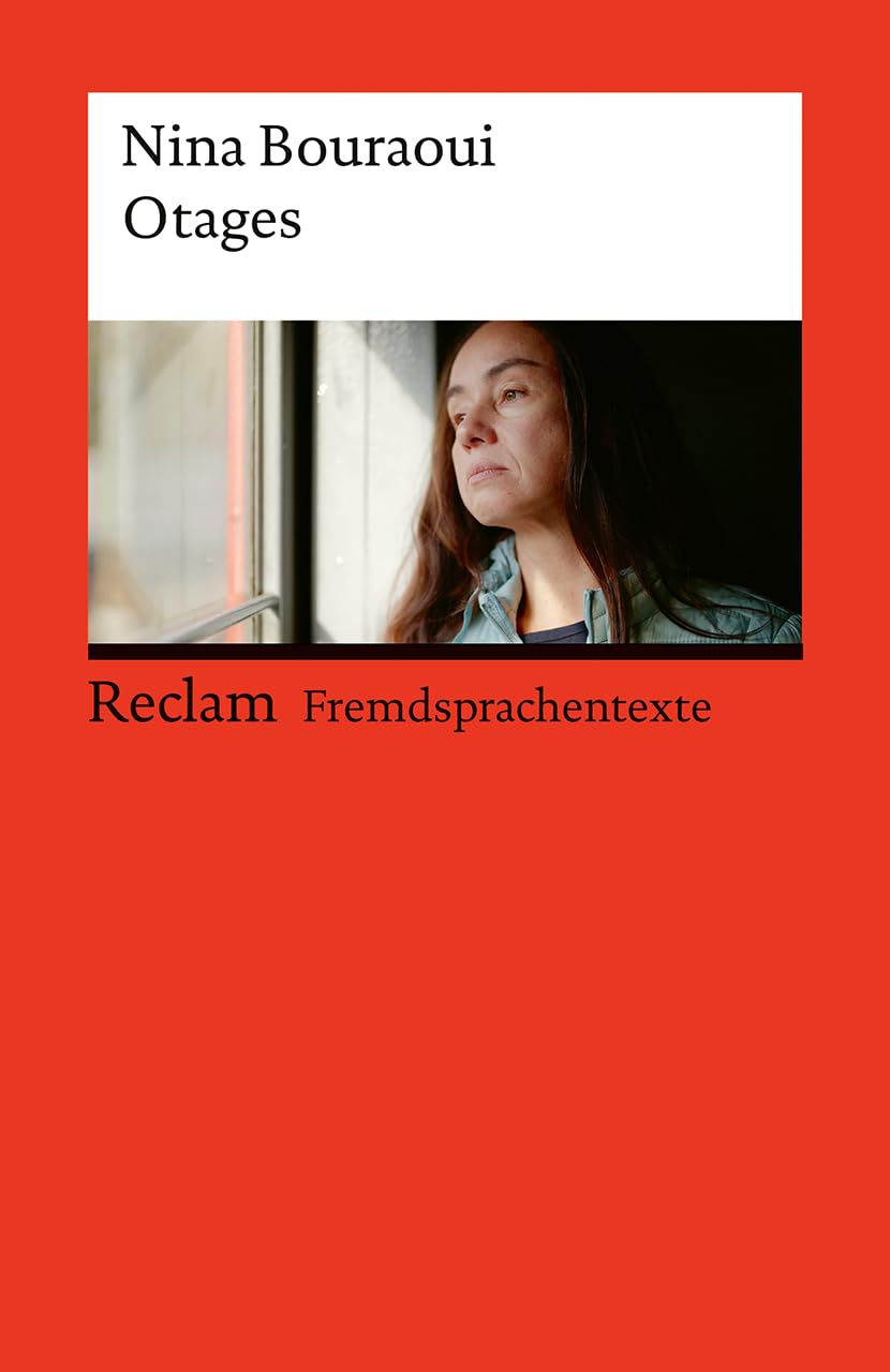 Otages: [Fremdsprachentexte] – Französischer Text mit deutschen Worterklärungen. B1–B2 (GER) – Bouraoui, Nina – Originalversion; Erläuterungen – 14540 (Reclams Universal-Bibliothek)