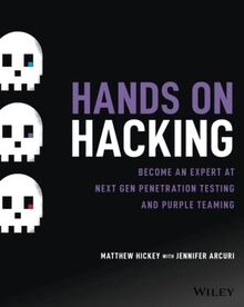 Hands on Hacking: Become an Expert at Next Gen Penetration Testing and Purple Teaming