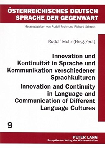 Innovation und Kontinuität in Sprache und Kommunikation verschiedener Sprachkulturen- Innovation and Continuity in Language and Communication of ... Deutsch - Sprache der Gegenwart)