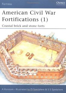 American Civil War Fortifications (1): Coastal brick and stone forts (Fortress, Band 6)