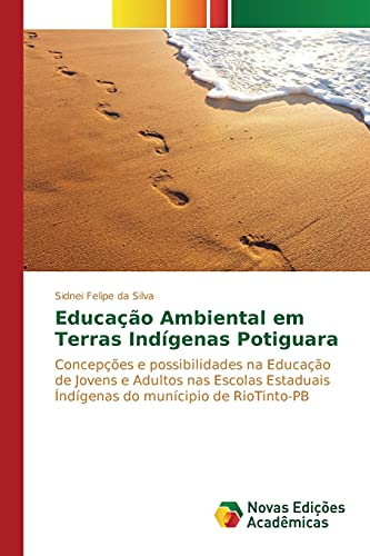 Educação Ambiental em Terras Indígenas Potiguara: Concepções e possibilidades na Educação de Jovens e Adultos nas Escolas Estaduais Índígenas do munícipio de RioTinto-PB