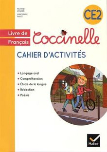 Coccinelle, livre de français, cahier d'activités, CE2 : langage oral, compréhension, étude de la langue, rédaction, poésie