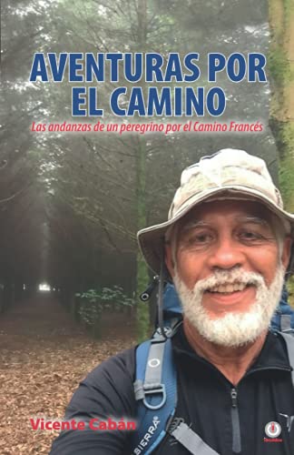 Aventuras por el camino: Las andanzas de un peregrino por el Camino Francés