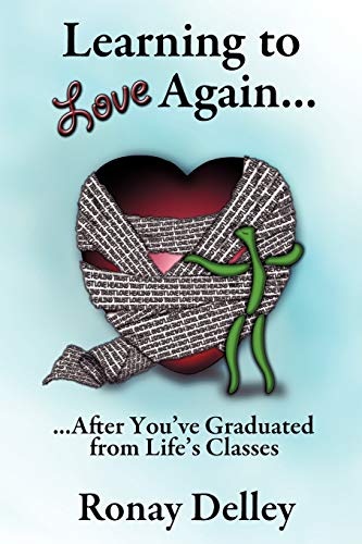 Learning to Love Again . . .: . . . After You've Graduated From Life's Classes
