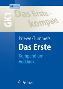 Das Erste: Kompendium Vorklinik - GK1 (Springer-Lehrbuch)