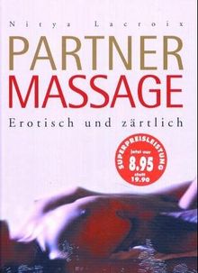 Partnermassage: Erotisch und zärtlich