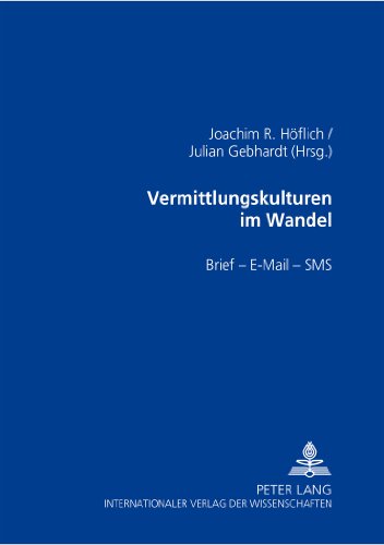 Vermittlungskuluren im Wandel: Brief - E-Mail - SMS